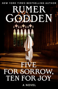 Title: Five for Sorrow, Ten for Joy: A Novel, Author: Rumer Godden