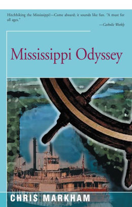 Mississippi Odyssey By Chris Markham Paperback Barnes Noble