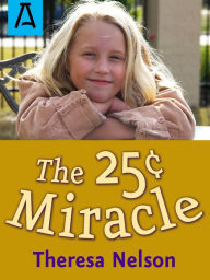 Title: The 25¢ Miracle, Author: Theresa Nelson