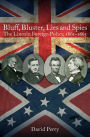 Bluff, Bluster, Lies and Spies: The Lincoln Foreign Policy, 1861-1865