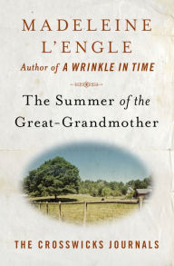 Title: The Summer of the Great-Grandmother, Author: Madeleine L'Engle