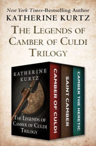 Title: The Legends of Camber of Culdi Trilogy: Camber of Culdi, Saint Camber, and Camber the Heretic, Author: Katherine Kurtz