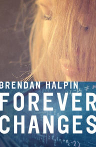 Title: Forever Changes, Author: Brendan Halpin