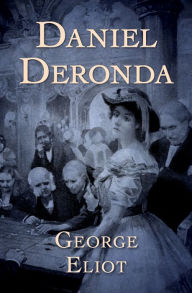 Title: Daniel Deronda, Author: George Eliot