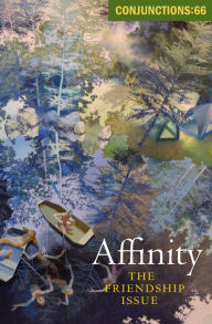 Title: Affinity: The Friendship Issue, Author: Bradford Morrow