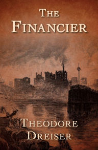 Title: The Financier, Author: Theodore Dreiser