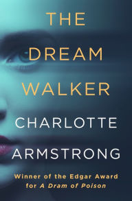 Title: The Dream Walker, Author: Charlotte Armstrong