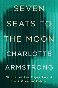 Title: Seven Seats to the Moon, Author: Charlotte Armstrong