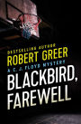 Blackbird, Farewell (CJ Floyd Series #7)