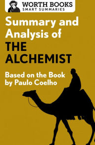 Title: Summary and Analysis of The Alchemist: Based on the Book by Paulo Coehlo, Author: Worth Books