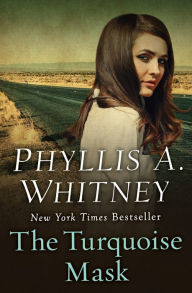 Title: The Turquoise Mask, Author: Phyllis A. Whitney