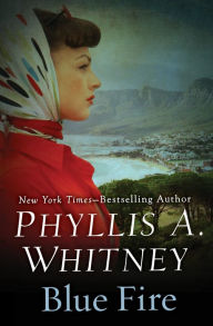 Title: Blue Fire, Author: Phyllis A. Whitney