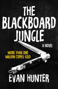 Title: The Blackboard Jungle: A Novel, Author: Evan Hunter