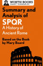 Summary and Analysis of SPQR: A History of Ancient Rome: Based on the Book by Mary Beard