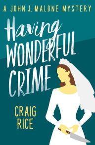 Title: Having Wonderful Crime, Author: Craig Rice