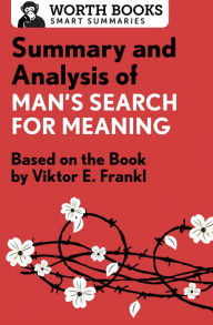 Title: Summary and Analysis of Man's Search for Meaning: Based on the Book by Victor E. Frankl, Author: Worth Books