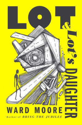 Lot Lot S Daughter By Ward Moore Nook Book Ebook Barnes