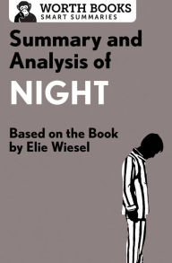 Title: Summary and Analysis of Night: Based on the Book by Elie Wiesel, Author: Worth Books