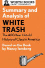 Summary and Analysis of White Trash: The 400-Year Untold History of Class in America: Based on the Book by Nancy Isenberg
