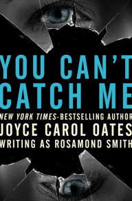 Title: You Can't Catch Me, Author: Joyce Carol Oates