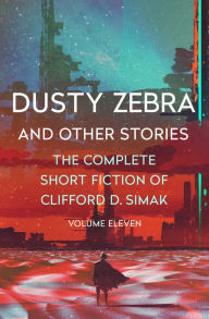 Title: Dusty Zebra: And Other Stories, Author: Clifford D. Simak