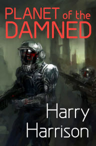 Title: Planet of the Damned, Author: Harry Harrison