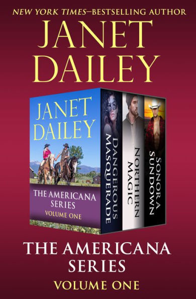 The Americana Series Volume One: Dangerous Masquerade, Northern Magic, and Sonora Sundown