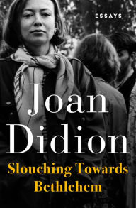 Title: Slouching Towards Bethlehem, Author: Joan Didion