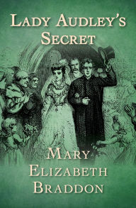 Title: Lady Audley's Secret, Author: Mary Elizabeth Braddon