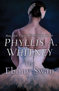 Title: The Ebony Swan, Author: Phyllis A. Whitney