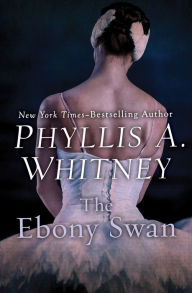 Title: The Ebony Swan, Author: Phyllis A. Whitney