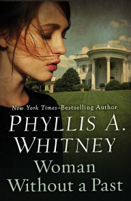 Title: Woman Without a Past, Author: Phyllis A. Whitney