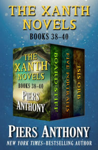 The Xanth Novels: Books 38-40 (Board Stiff / Five Portraits / Isis Orb)