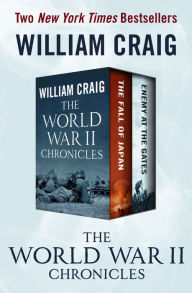 Title: The World War II Chronicles: The Fall of Japan and Enemy at the Gates, Author: William J. Craig