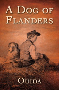 Title: A Dog of Flanders, Author: Ouida