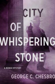 Title: City of Whispering Stone, Author: George C. Chesbro