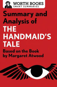Title: Summary and Analysis of The Handmaid's Tale: Based on the Book by Margaret Atwood, Author: Worth Books