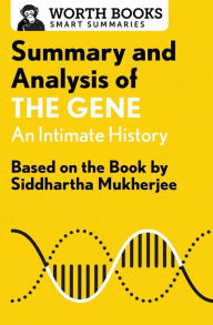 Title: Summary and Analysis of The Gene: An Intimate History: Based on the Book by Siddhartha Mukherjee, Author: Worth Books