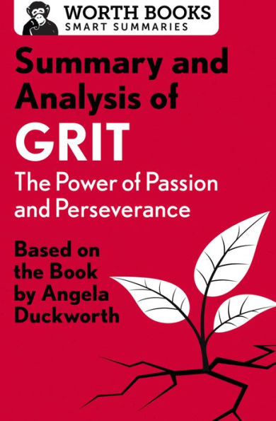 Summary and Analysis of Grit: the Power Passion Perseverance: Based on Book by Angela Duckworth