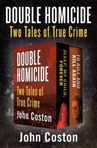 Title: Double Homicide: Two Tales of True Crime, Author: John Coston