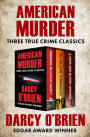 American Murder: Three True Crime Classics