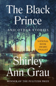 Title: The Black Prince: And Other Stories, Author: Shirley Ann Grau