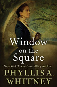 Title: Window on the Square, Author: Phyllis A. Whitney