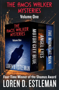 Title: The Amos Walker Mysteries Volume One: Motor City Blue, Angel Eyes, and The Midnight Man, Author: Loren D. Estleman