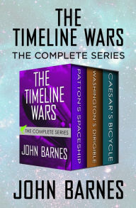 Title: The Timeline Wars: The Complete Series, Author: John Barnes