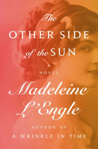 Title: The Other Side of the Sun, Author: Madeleine L'Engle