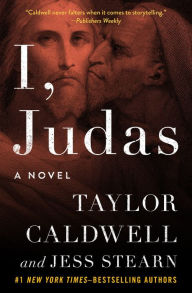 Title: I, Judas: A Novel, Author: Taylor Caldwell