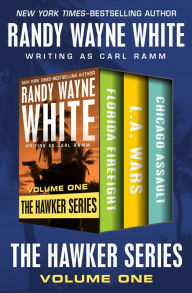Title: The Hawker Series Volume One: Florida Firefight, L.A. Wars, and Chicago Assault, Author: Randy Wayne White