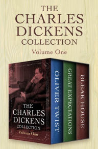 Title: The Charles Dickens Collection Volume One: Oliver Twist, Great Expectations, and Bleak House, Author: Charles Dickens