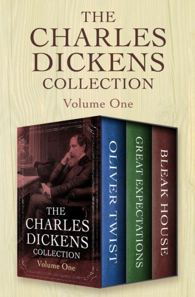 The Charles Dickens Collection Volume One: Oliver Twist, Great Expectations, and Bleak House